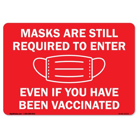 SIGNMISSION PSA, Masks Are Still Required to Enter Even If Have Been Vaccinated, 18in X 12in Decal, D-1218-22678 OS-NS-D-1218-22678